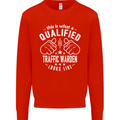 A Qualified Traffic Warden Looks Like Mens Sweatshirt Jumper Bright Red