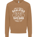 A Qualified Traffic Warden Looks Like Mens Sweatshirt Jumper Caramel Latte