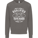 A Qualified Traffic Warden Looks Like Mens Sweatshirt Jumper Charcoal