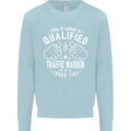 A Qualified Traffic Warden Looks Like Mens Sweatshirt Jumper Light Blue