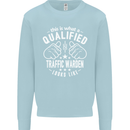 A Qualified Traffic Warden Looks Like Mens Sweatshirt Jumper Light Blue