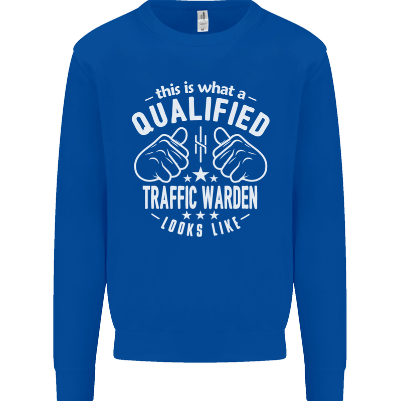 A Qualified Traffic Warden Looks Like Mens Sweatshirt Jumper Royal Blue