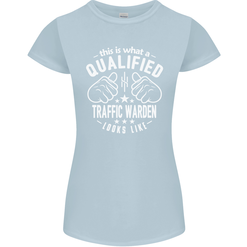 A Qualified Traffic Warden Looks Like Womens Petite Cut T-Shirt Light Blue