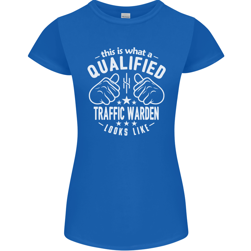 A Qualified Traffic Warden Looks Like Womens Petite Cut T-Shirt Royal Blue
