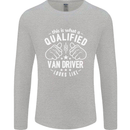 A Qualified Van Driver Looks Like Mens Long Sleeve T-Shirt Sports Grey