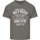 A Retired Carpet Fitter Looks Like Mens Cotton T-Shirt Tee Top Charcoal