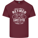 A Retired Carpet Fitter Looks Like Mens Cotton T-Shirt Tee Top Maroon