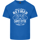 A Retired Carpet Fitter Looks Like Mens Cotton T-Shirt Tee Top Royal Blue