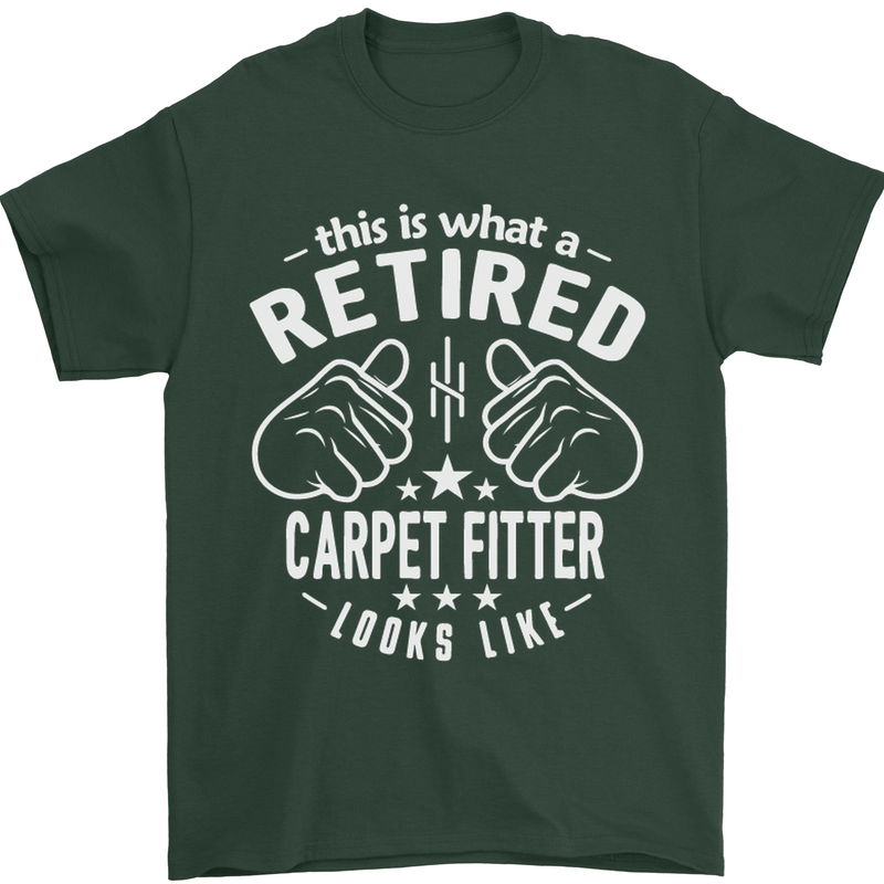 A Retired Carpet Fitter Looks Like Mens T-Shirt Cotton Gildan Forest Green