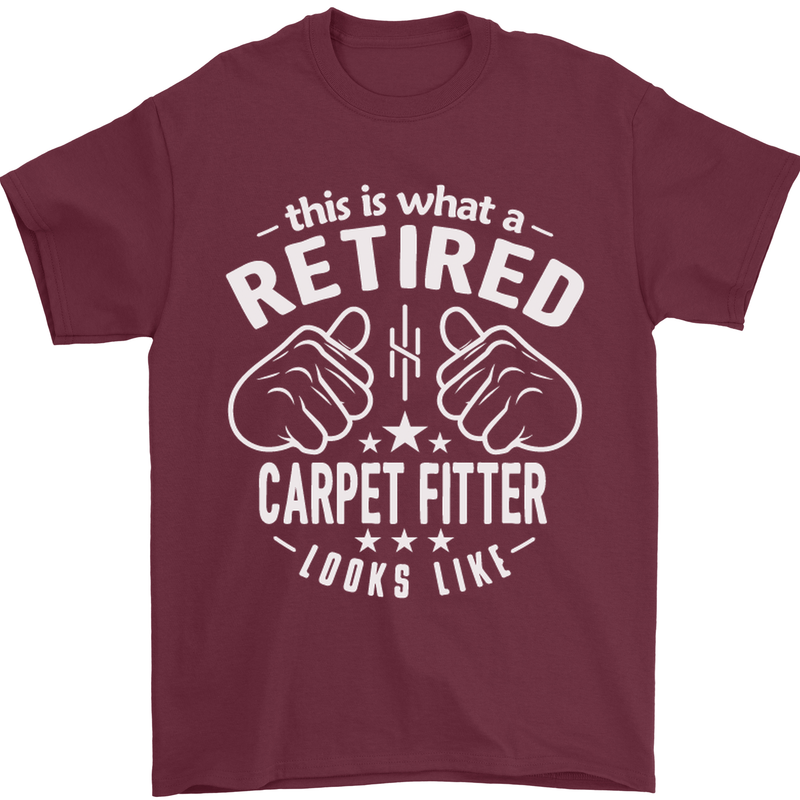 A Retired Carpet Fitter Looks Like Mens T-Shirt Cotton Gildan Maroon
