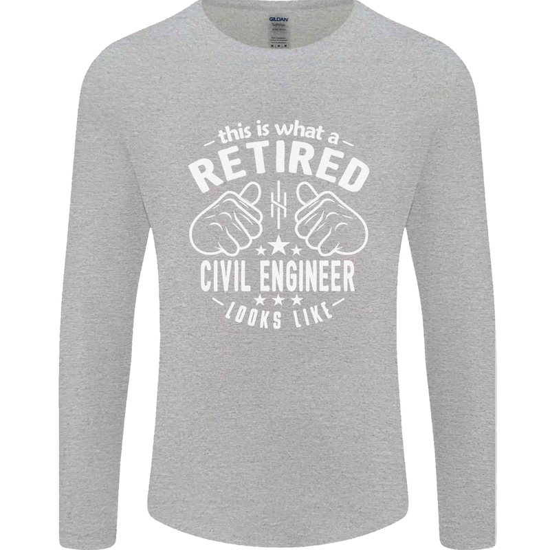 A Retired Civil Engineer Looks Like Mens Long Sleeve T-Shirt Sports Grey
