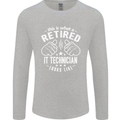 A Retired IT Technician Looks Like Mens Long Sleeve T-Shirt Sports Grey