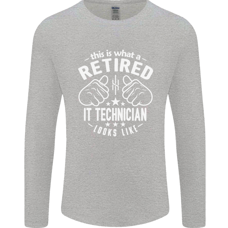A Retired IT Technician Looks Like Mens Long Sleeve T-Shirt Sports Grey