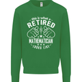 A Retired Mathematician Looks Like Mens Sweatshirt Jumper Irish Green