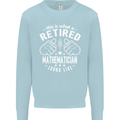 A Retired Mathematician Looks Like Mens Sweatshirt Jumper Light Blue