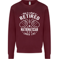 A Retired Mathematician Looks Like Mens Sweatshirt Jumper Maroon