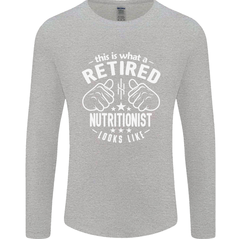A Retired Nutritionist Looks Like Mens Long Sleeve T-Shirt Sports Grey