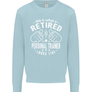 A Retired Personal Trainer Looks Like Mens Sweatshirt Jumper Light Blue