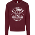 A Retired Personal Trainer Looks Like Mens Sweatshirt Jumper Maroon