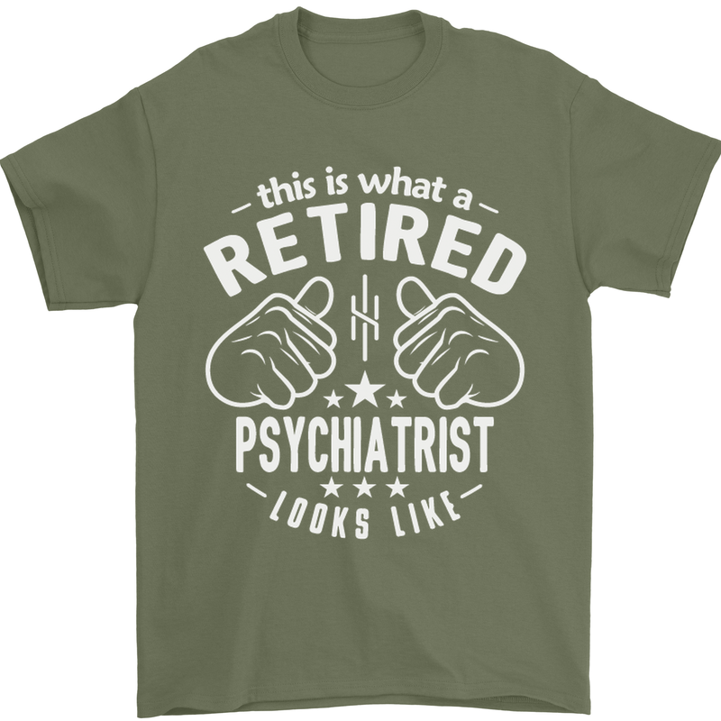 A Retired Psychiatrist Looks Like Mens T-Shirt Cotton Gildan Military Green