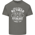 A Retired Psychologist Looks Like Mens Cotton T-Shirt Tee Top Charcoal