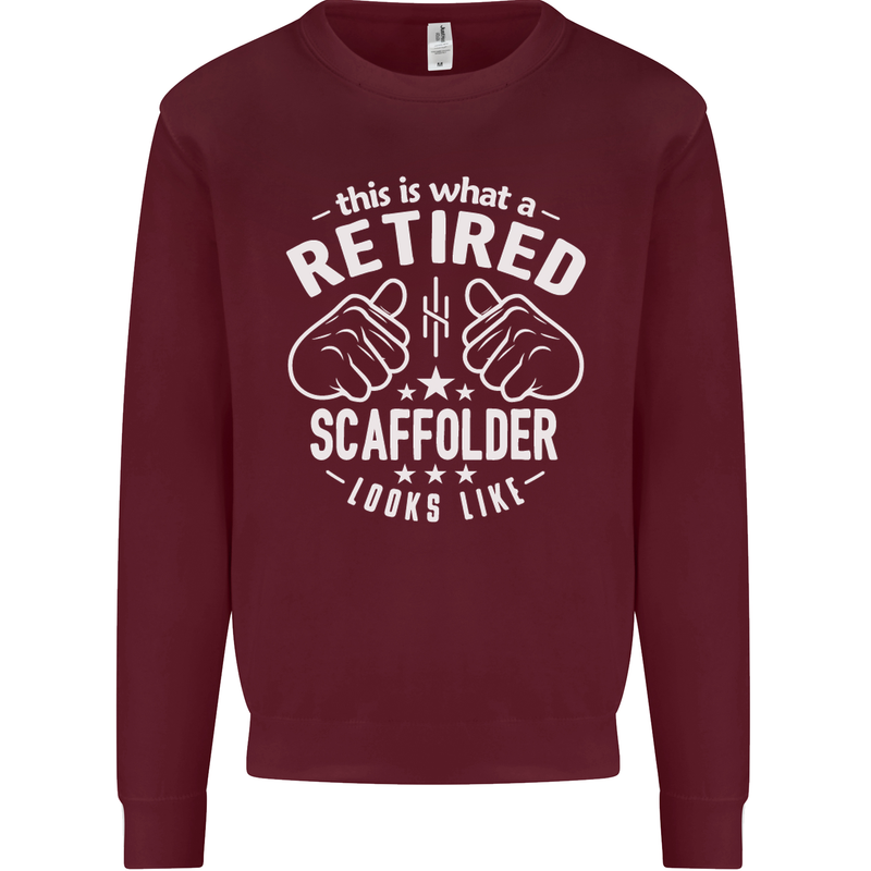 A Retired Scaffolder Looks Like Mens Sweatshirt Jumper Maroon