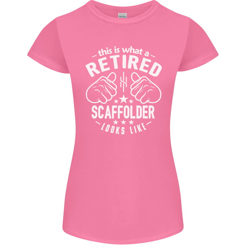 A Retired Scaffolder Looks Like Womens Petite Cut T-Shirt Azalea