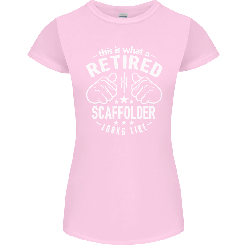A Retired Scaffolder Looks Like Womens Petite Cut T-Shirt Light Pink