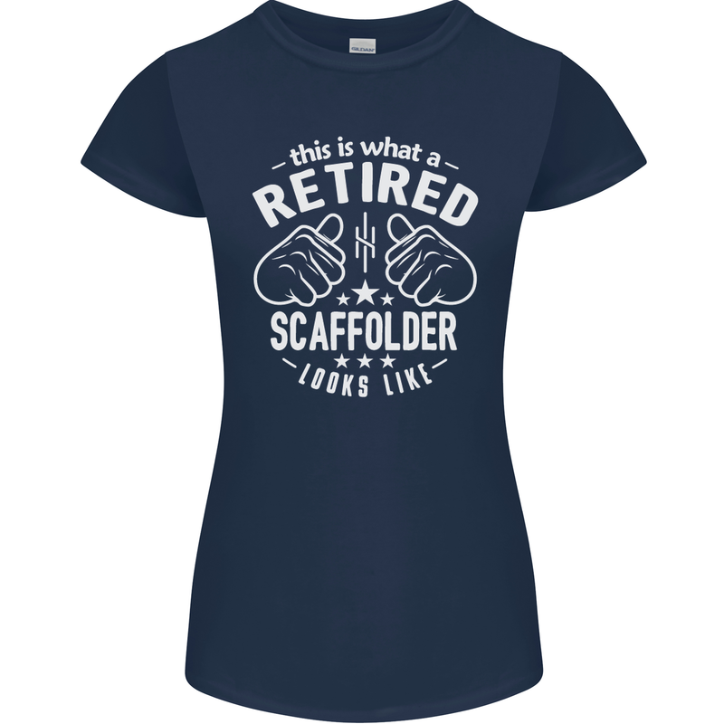 A Retired Scaffolder Looks Like Womens Petite Cut T-Shirt Navy Blue