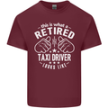 A Retired Taxi Driver Looks Like Mens Cotton T-Shirt Tee Top Maroon