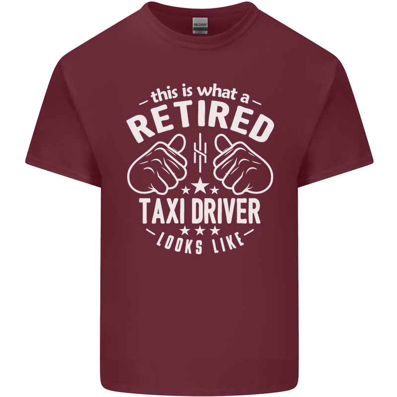 A Retired Taxi Driver Looks Like Mens Cotton T-Shirt Tee Top Maroon