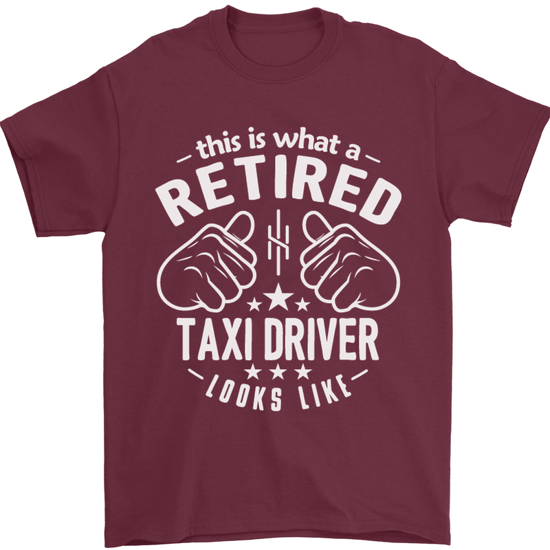 A Retired Taxi Driver Looks Like Mens T-Shirt Cotton Gildan Maroon