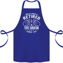 A Retired Tree Surgeon Looks Like Cotton Apron 100% Organic Royal Blue