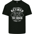 A Retired Tree Surgeon Looks Like Mens Cotton T-Shirt Tee Top Black