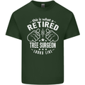 A Retired Tree Surgeon Looks Like Mens Cotton T-Shirt Tee Top Forest Green