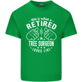 A Retired Tree Surgeon Looks Like Mens Cotton T-Shirt Tee Top Irish Green
