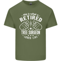 A Retired Tree Surgeon Looks Like Mens Cotton T-Shirt Tee Top Military Green
