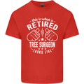 A Retired Tree Surgeon Looks Like Mens Cotton T-Shirt Tee Top Red
