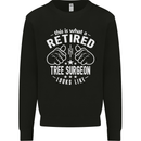 A Retired Tree Surgeon Looks Like Mens Sweatshirt Jumper Black