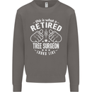 A Retired Tree Surgeon Looks Like Mens Sweatshirt Jumper Charcoal
