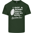 A Rugby Ball for My Wife Player Union Funny Mens Cotton T-Shirt Tee Top Forest Green