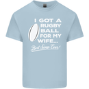 A Rugby Ball for My Wife Player Union Funny Mens Cotton T-Shirt Tee Top Light Blue