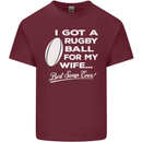 A Rugby Ball for My Wife Player Union Funny Mens Cotton T-Shirt Tee Top Maroon