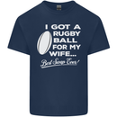 A Rugby Ball for My Wife Player Union Funny Mens Cotton T-Shirt Tee Top Navy Blue