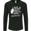 A Rugby Ball for My Wife Player Union Funny Mens Long Sleeve T-Shirt Black