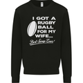 A Rugby Ball for My Wife Player Union Funny Mens Sweatshirt Jumper Black