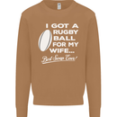 A Rugby Ball for My Wife Player Union Funny Mens Sweatshirt Jumper Caramel Latte