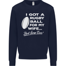 A Rugby Ball for My Wife Player Union Funny Mens Sweatshirt Jumper Navy Blue