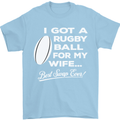 A Rugby Ball for My Wife Player Union Funny Mens T-Shirt Cotton Gildan Light Blue
