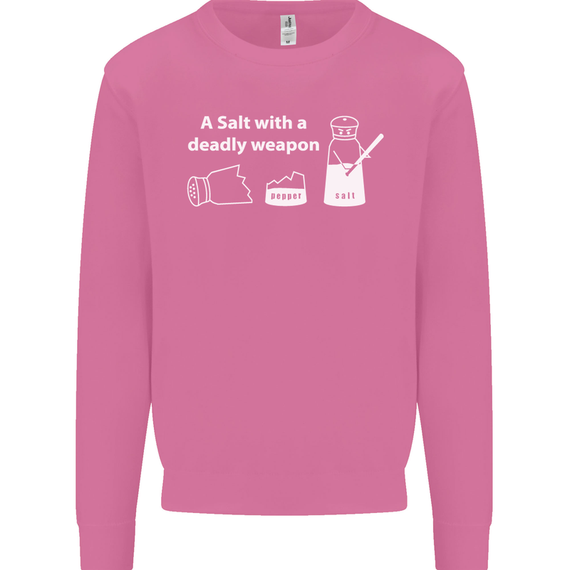 A Salt With a Deadly Weapon Funny Food Mens Sweatshirt Jumper Azalea